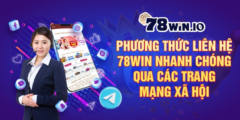 Phương thức liên hệ 78WIN qua mạng xã hội