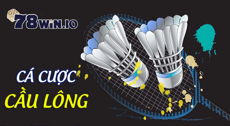 cá cược cầu lông 78win