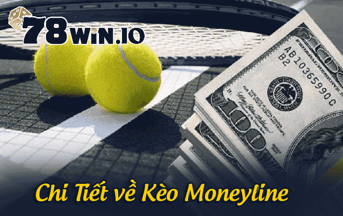 chi tiết về kèo moneyline