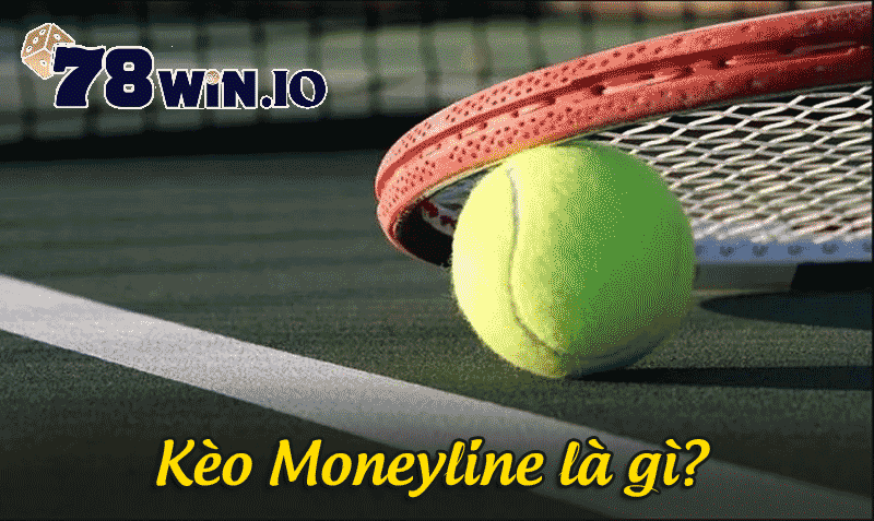 Kèo Moneyline là gì?