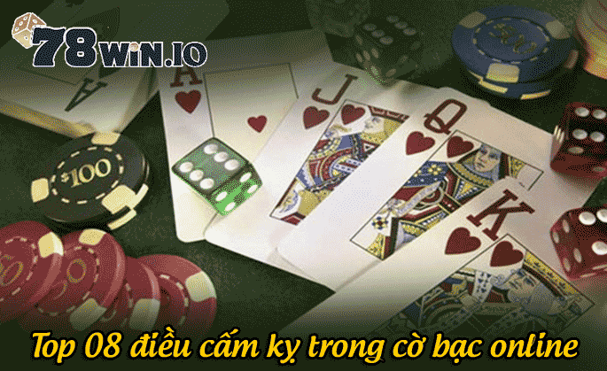 top 08 điều cấm kỵ trong cờ bạc online